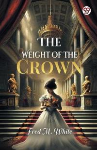 The Weight Of The Crown (Edition1)
