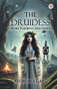The DruidessA Story For Boys And Others (Edition1)