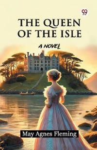 The Queen Of The IsleA Novel (Edition1)