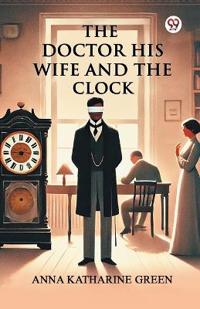 The Doctor His Wife And The Clock (Edition1)