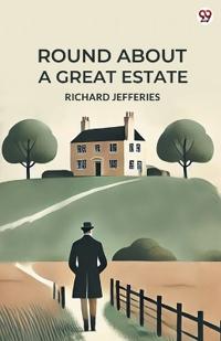 Round About A Great Estate (Edition1)