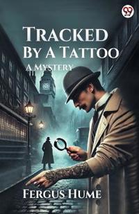 Tracked By A TattooA Mystery (Edition1)