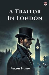 A Traitor In London (Edition1)