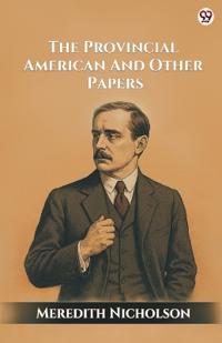 The Provincial American And Other Papers (Edition1)