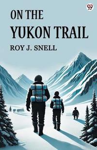 On The Yukon Trail (Edition1)