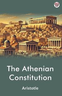 The Athenian Constitution (Edition1)