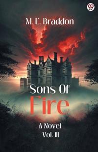 Sons Of FireA Novel Vol. III (Edition1)