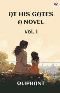 At His GatesA Novel Vol. I (Edition1)