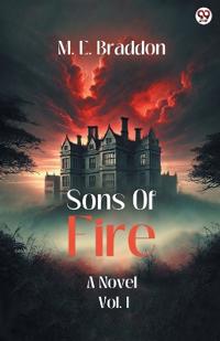 Sons Of FireA Novel Vol. I (Edition1)