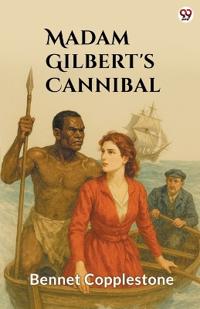 Madame Gilbert's Cannibal (Edition1)