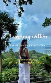 THE JOURNEY WITHIN -inspired by self discovery (Edition1st)
