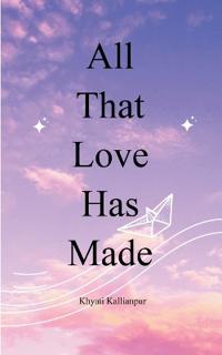 All That Love Has Made (Edition1st)