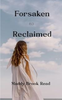 Forsaken and Reclaimed (Edition1st)