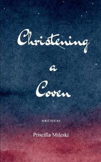 Christening the Coven (Edition1st)