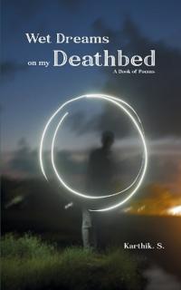 Wet Dreams on my Deathbed (Edition1st)