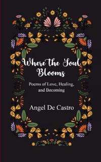 Where the Soul Blooms (Edition1st)