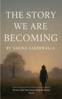 The Story We Are Becoming (Edition1st)