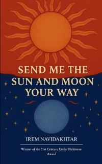 Send Me The Sun And Moon Your Way (Edition1st)