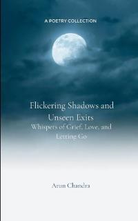 Flickering Shadows and Unseen Exits (Edition1st)