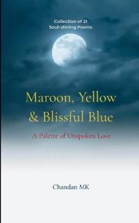Maroon, Yellow & Blissful Blue (Edition1st)