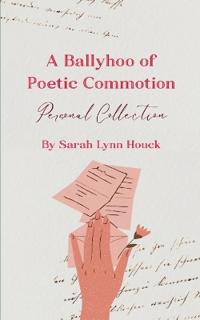 A Ballyhoo of Poetic Commotion (Edition1st)