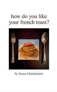 how do you like your french toast? (Edition1st)