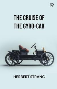 The Cruise Of The Gyro-Car (Edition1)