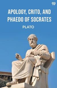 Apology, Crito, And Phaedo Of Socrates (Edition1)