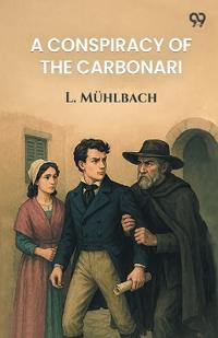 A Conspiracy Of The Carbonari (Edition1)