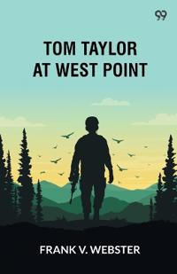 Tom Taylor At West PointOr The Old Army Officer’s Secret (Edition1)
