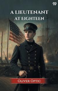 A Lieutenant At Eighteen (Edition1)