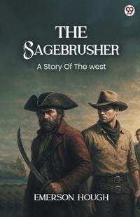 The SagebrusherA Story Of The West (Edition1)