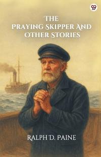 The Praying Skipper And Other Stories (Edition1)