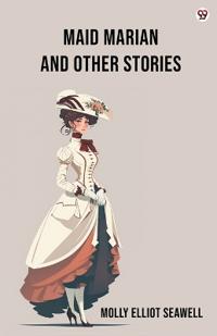 Maid Marian And Other Stories (Edition1)