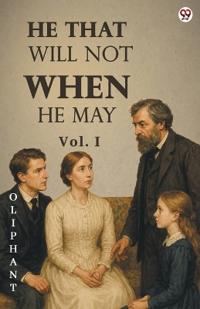He That Will Not When He MayVol. I (Edition1)