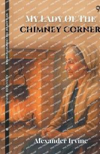 My Lady Of The Chimney Corner (Edition1)