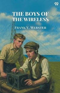 The Boys Of The WirelessOr A Stirring Rescue from the Deep (Edition1)