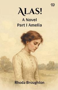 Alas!A Novel Part I (Edition1)