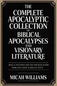 The Apocrypha Master Collection: The Complete Collection of All the 50+ Lost Apocryphal Texts Rejected from the Bible (Including the Deutorocanonical Texts & Gnostic Gospels)