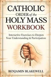 Bokomslag för "Catholic Order of the Holy Mass Workbook"