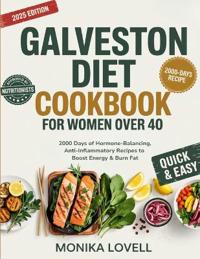 Galveston Diet Cookbook for Women Over 40: 2000 Days of Hormone-Balancing, Anti-Inflammatory Recipes to Boost Energy & Burn Fat
