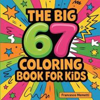 Bokomslag för "The Big 67 Coloring Book for Kids"