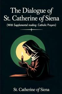 The Dialogue of St. Catherine of Siena