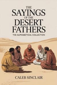 The Sayings of the Desert Fathers: The Alphabetical Collection