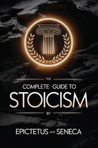 Complete Guide to Stoicism,The