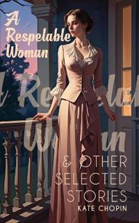 A Respelable Woman & Other Selected Stories (Edition1st)