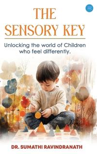 T?he S?ensory K?ey-Unlocking the world of Children who feel differently