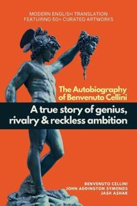 The Autobiography of Benvenuto Cellini
