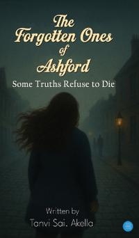 The Forgotten Ones of Ashford: "Some Truths Refuse to Die