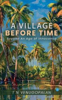 A VILLAGE BEFORE TIME.